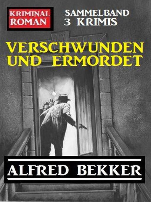 Title details for Verschwunden und ermordet by Alfred Bekker - Available